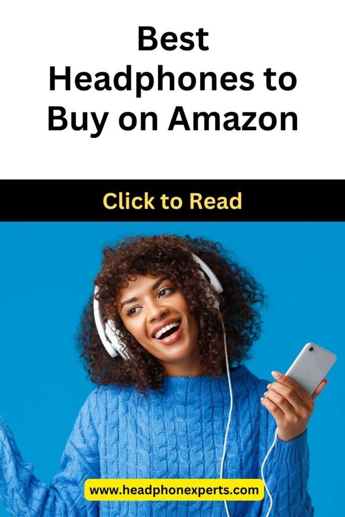 Best Headphones to Buy on Amazon