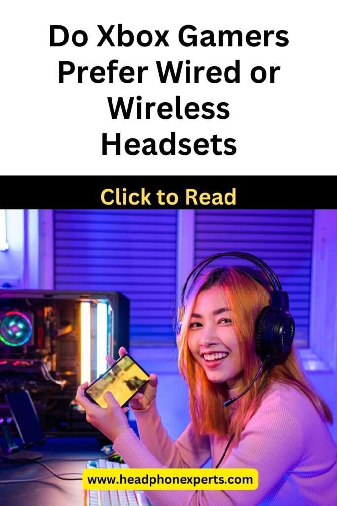 Do Xbox Gamers Prefer Wired or Wireless Headsets