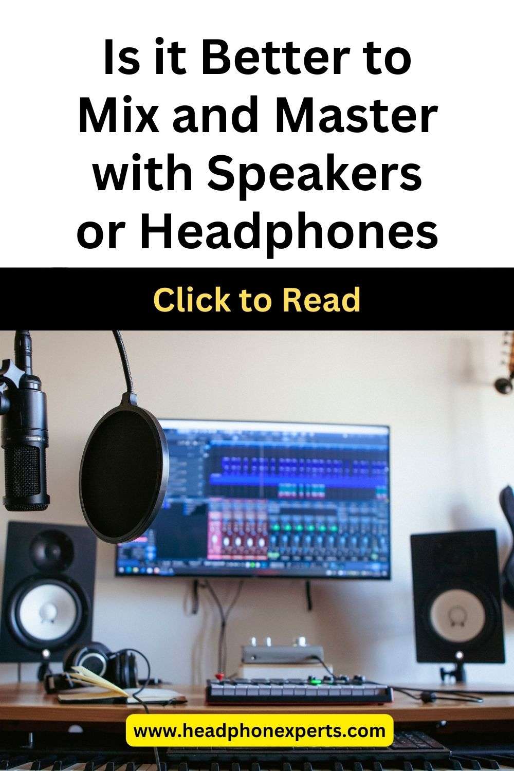 Is it Better to Mix and Master with Speakers or Headphones Headphone