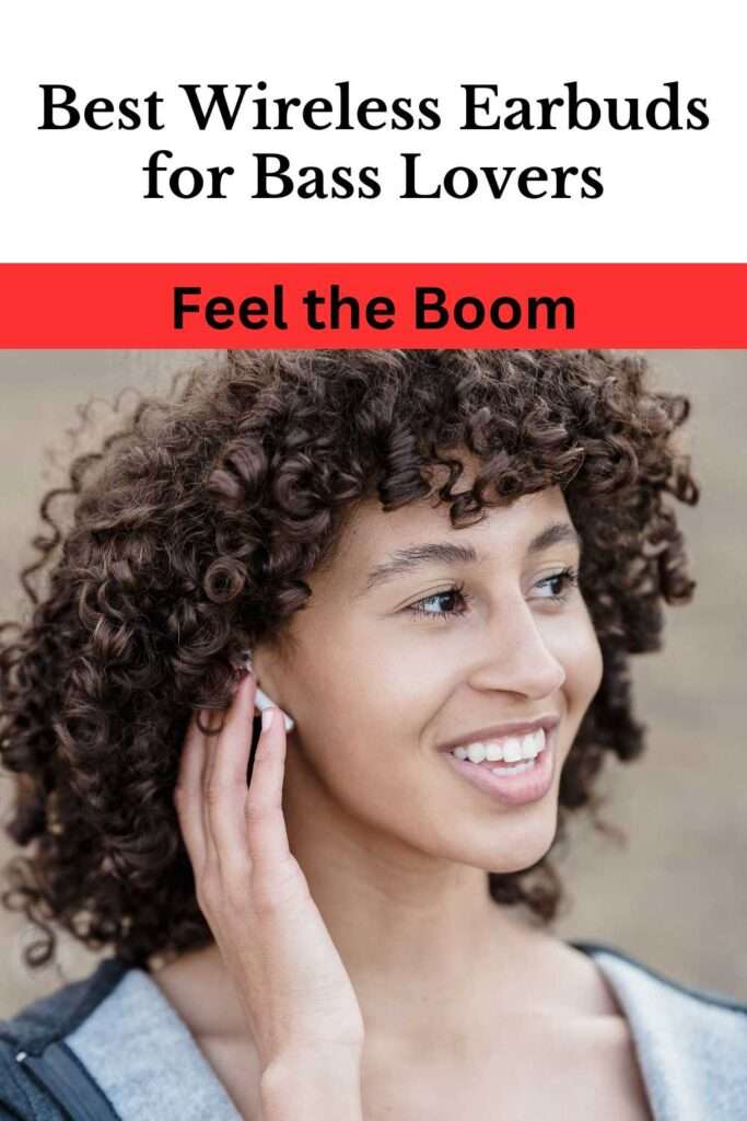 Best Wireless Earbuds for Bass Lovers