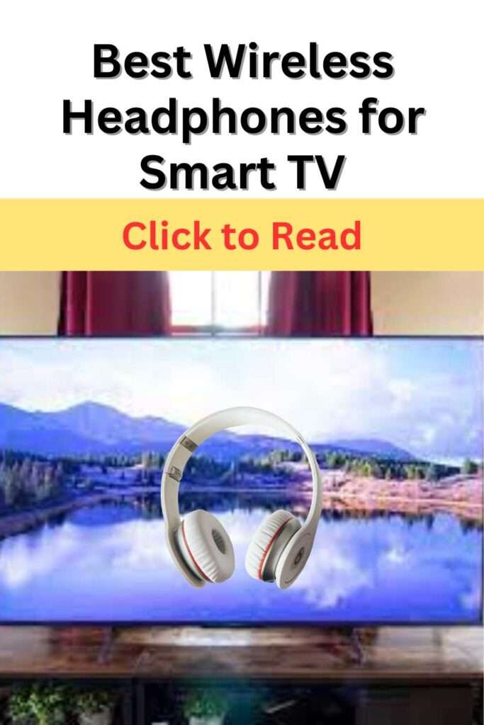 Best Wireless Headphones for Smart TV