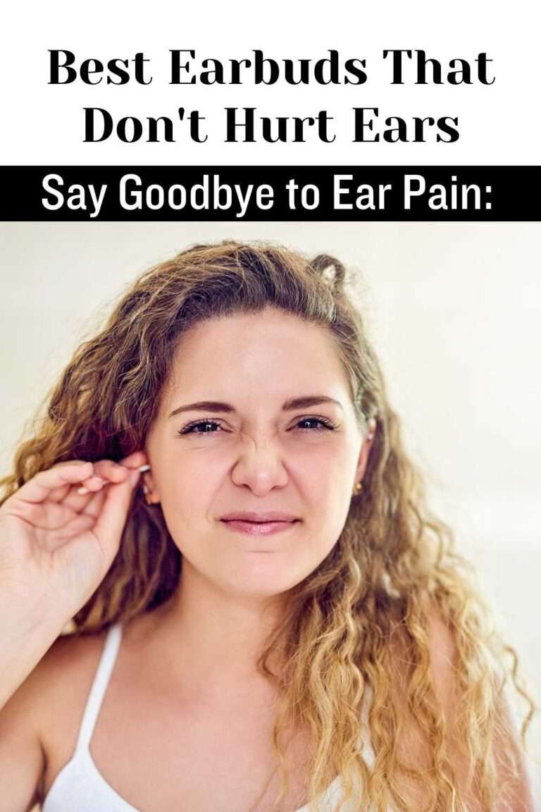 Best Earbuds That Don’t Hurt Ears Headphone Experts