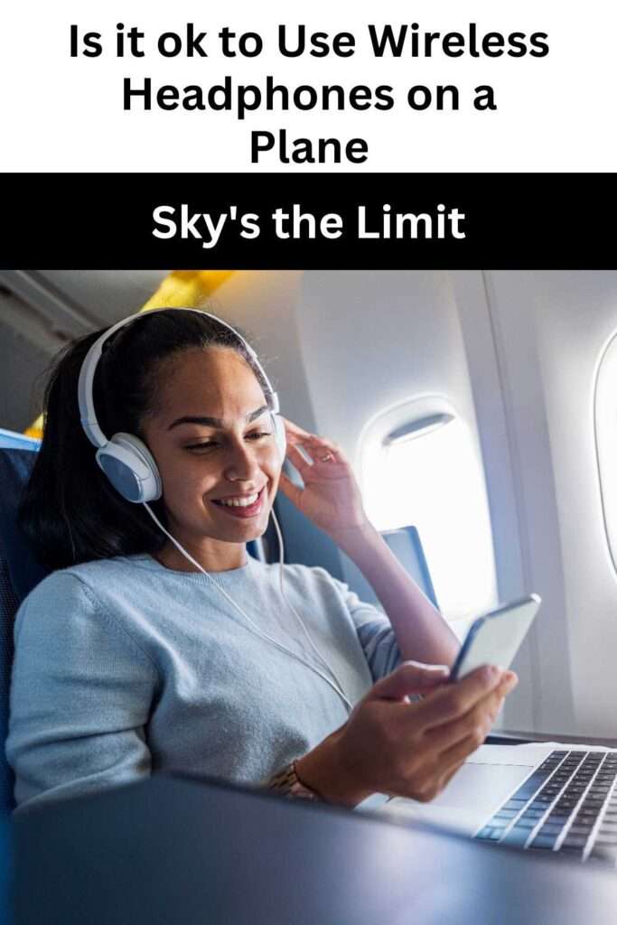 Is it ok to Use Wireless Headphones on a Plane 1 1