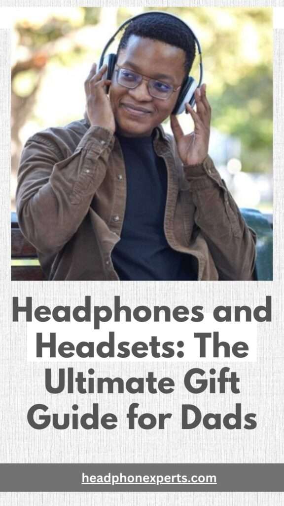 Headphones and Headsets The Ultimate Gift Guide for Dads 2