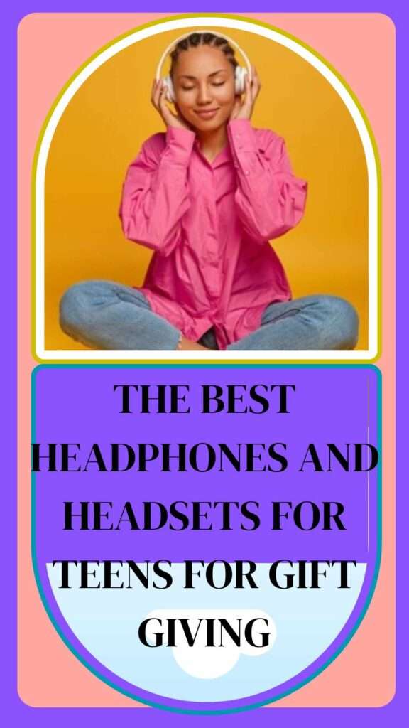 The Best Headphones and Headsets for Teens for Gift Giving 1 1