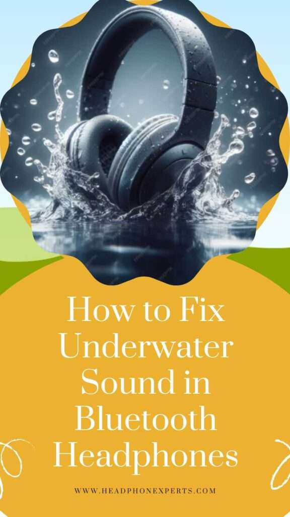 How to Fix Underwater Sound in Bluetooth Headphones 1