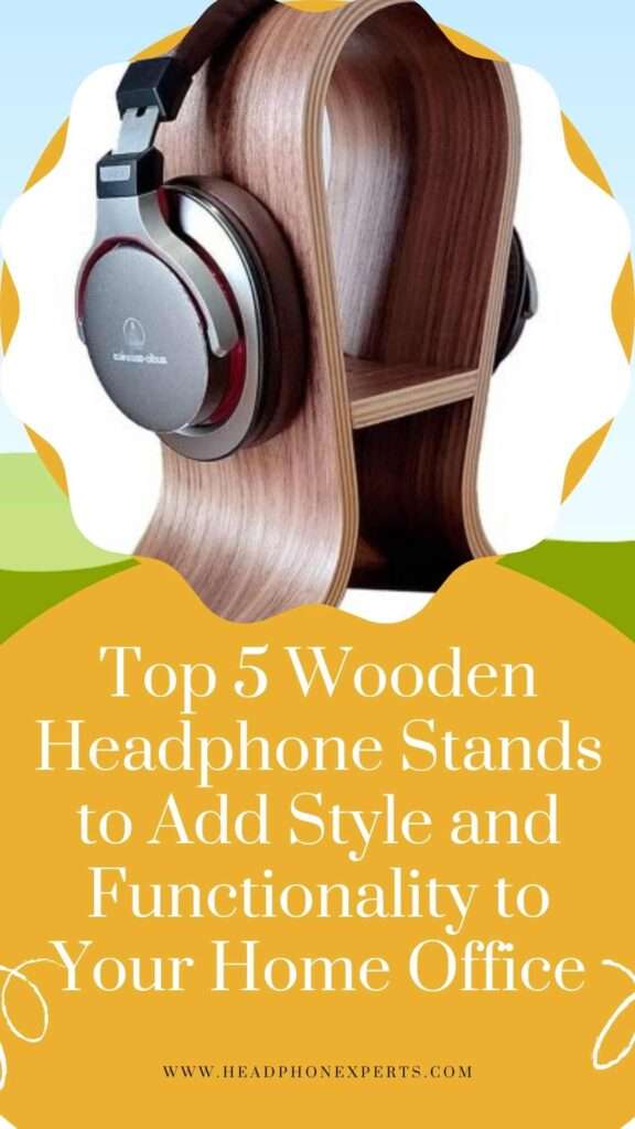 Top 5 Wooden Headphone Stands to Add Style and Functionality to Your Home Office 1